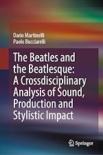 Télécharger le livre :  The Beatles and the Beatlesque: A Crossdisciplinary Analysis of Sound Production and Stylistic Impact