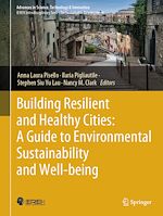 Télécharger le livre :  Building Resilient and Healthy Cities: A Guide to Environmental Sustainability and Well-being