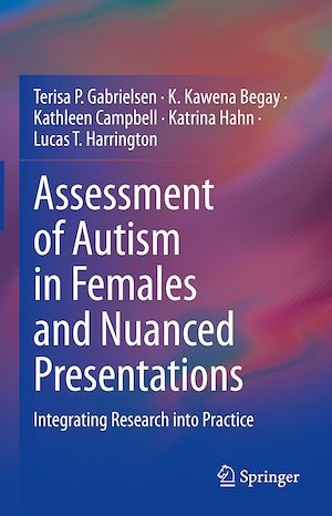 Téléchargez le livre :  Assessment of Autism in Females and Nuanced Presentations