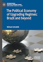 Télécharger le livre :  The Political Economy of Upgrading Regimes: Brazil and beyond