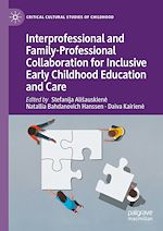 Télécharger le livre :  Interprofessional and Family-Professional Collaboration for Inclusive Early Childhood Education and Care