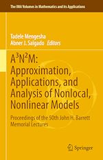 Télécharger le livre :  A³N²M: Approximation, Applications, and Analysis of Nonlocal, Nonlinear Models