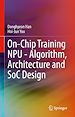 Télécharger le livre :  On-Chip Training NPU - Algorithm, Architecture and SoC Design