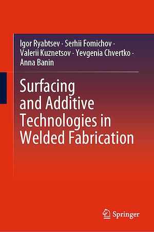 Téléchargez le livre :  Surfacing and Additive Technologies in Welded Fabrication