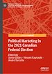 Télécharger le livre :  Political Marketing in the 2021 Canadian Federal Election