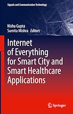 Télécharger le livre :  Internet of Everything for Smart City and Smart Healthcare Applications