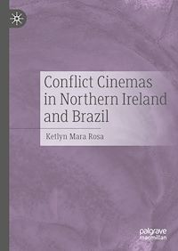 Télécharger le livre :  Conflict Cinemas in Northern Ireland and Brazil