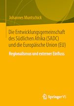 Download this eBook Die Entwicklungsgemeinschaft des Südlichen Afrika (SADC) und die Europäische Union (EU)