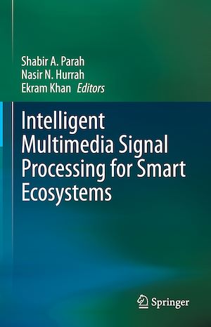 Téléchargez le livre :  Intelligent Multimedia Signal Processing for Smart Ecosystems