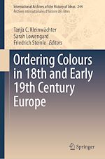 Télécharger le livre :  Ordering Colours in 18th and Early 19th Century Europe