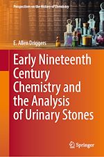 Télécharger le livre :  Early Nineteenth Century Chemistry and the Analysis of Urinary Stones
