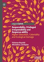 Télécharger le livre :  Responsibility, privileged irresponsibility and response-ability