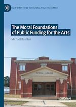 Télécharger le livre :  The Moral Foundations of Public Funding for the Arts