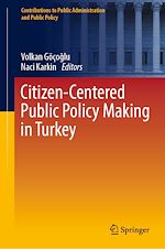 Télécharger le livre :  Citizen-Centered Public Policy Making in Turkey