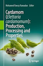 Télécharger le livre :  Cardamom (Elettaria cardamomum): Production, Processing and Properties