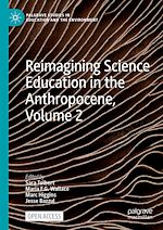 Download this eBook Reimagining Science Education in the Anthropocene, Volume 2