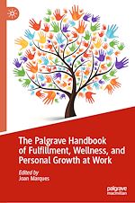 Télécharger le livre :  The Palgrave Handbook of Fulfillment, Wellness, and Personal Growth at Work