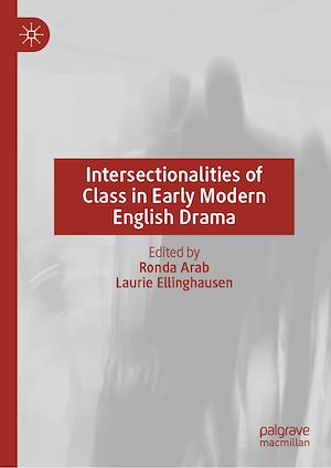 Téléchargez le livre :  Intersectionalities of Class in Early Modern English Drama