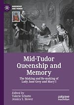 Télécharger le livre :  Mid-Tudor Queenship and Memory