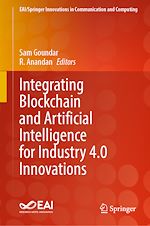 Télécharger le livre :  Integrating Blockchain and Artificial Intelligence for Industry 4.0 Innovations
