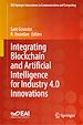 Télécharger le livre :  Integrating Blockchain and Artificial Intelligence for Industry 4.0 Innovations