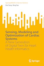 Télécharger le livre :  Sensing, Modeling and Optimization of Cardiac Systems
