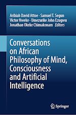 Télécharger le livre :  Conversations on African Philosophy of Mind, Consciousness and Artificial Intelligence
