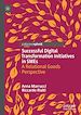 Télécharger le livre :  Successful Digital Transformation Initiatives in SMEs