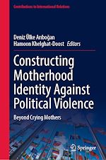 Télécharger le livre :  Constructing Motherhood Identity Against Political Violence