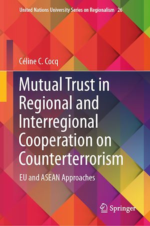Téléchargez le livre :  Mutual Trust in Regional and Interregional Cooperation on Counterterrorism