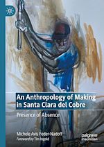 Télécharger le livre :  An Anthropology of Making in Santa Clara del Cobre