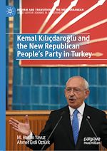 Télécharger le livre :  Kemal Kiliçdaroglu and the New Republican People's Party in Turkey