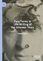 Télécharger le livre :  Face Forms in Life-Writing of the Interwar Years