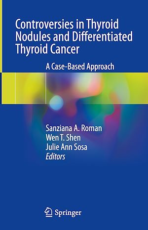 Téléchargez le livre :  Controversies in Thyroid Nodules and Differentiated Thyroid Cancer