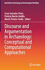 Télécharger le livre :  Discourse and Argumentation in Archaeology: Conceptual and Computational Approaches