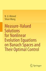 Télécharger le livre :  Measure-Valued Solutions for Nonlinear Evolution Equations on Banach Spaces and Their Optimal Control