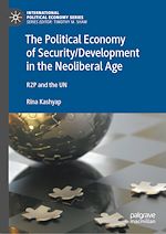 Télécharger le livre :  The Political Economy of Security/Development in the Neoliberal Age