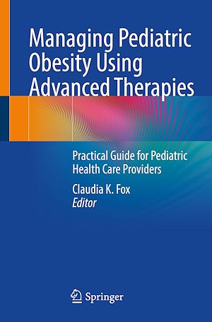 Téléchargez le livre :  Managing Pediatric Obesity Using Advanced Therapies