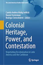 Télécharger le livre :  Colonial Heritage, Power, and Contestation