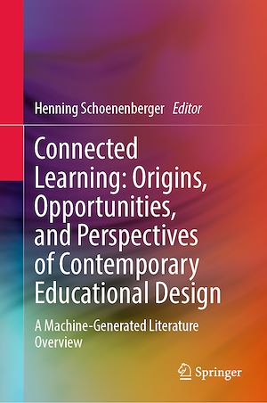 Download the eBook: Connected Learning: Origins, Opportunities, and Perspectives of Contemporary Educational Design
