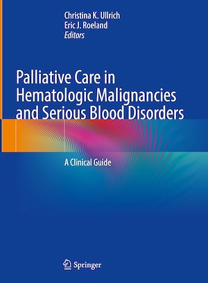 Téléchargez le livre :  Palliative Care in Hematologic Malignancies and Serious Blood Disorders