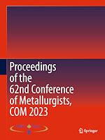 Télécharger le livre :  Proceedings of the 62nd Conference of Metallurgists, COM 2023