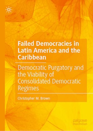 Téléchargez le livre :  Failed Democracies in Latin America and the Caribbean