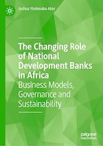 Télécharger le livre :  The Changing Role of National Development Banks in Africa
