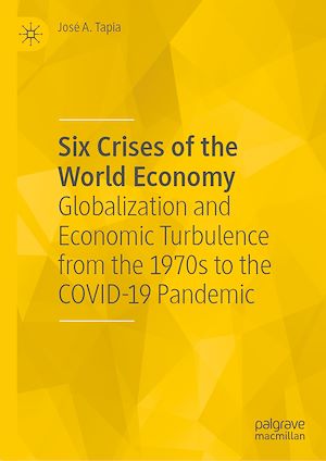 Téléchargez le livre :  Six Crises of the World Economy