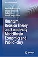 Télécharger le livre :  Quantum Decision Theory and Complexity Modelling in Economics and Public Policy