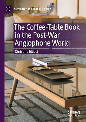 Téléchargez le livre :  The Coffee-Table Book in the Post-War Anglophone World