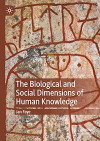 Télécharger le livre : The Biological and Social Dimensions of Human Knowledge