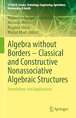 Télécharger le livre :  Algebra without Borders – Classical and Constructive Nonassociative Algebraic Structures