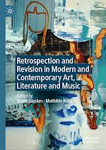 Télécharger le livre :  Retrospection and Revision in Modern and Contemporary Art, Literature and Music